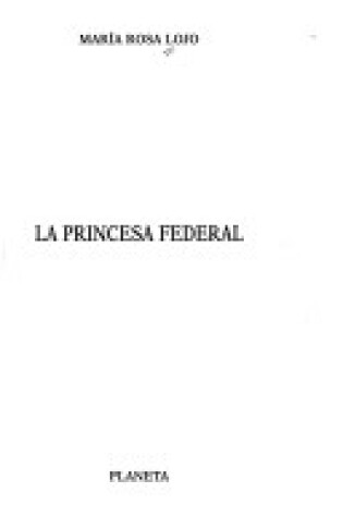 Cover of La Princesa Federal