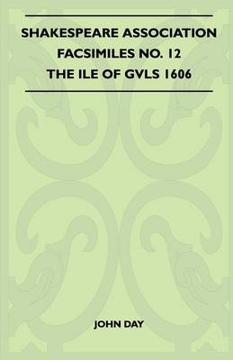 Book cover for Shakespeare Association Facsimiles No. 12 - The Ile Of Gvls 1606