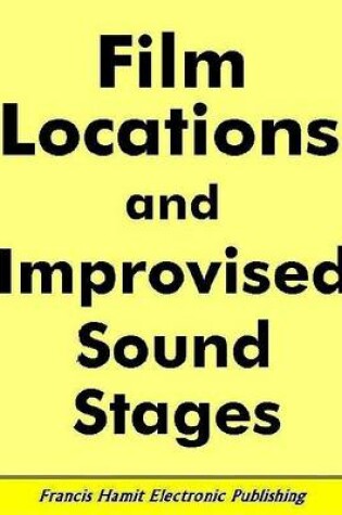 Cover of Film Locations and Improvised Sound Stages