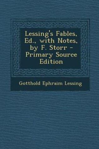 Cover of Lessing's Fables, Ed., with Notes, by F. Storr - Primary Source Edition
