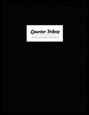 Book cover for Quarter Inch Tridots Graph Paper