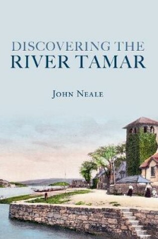 Cover of Discovering the River Tamar