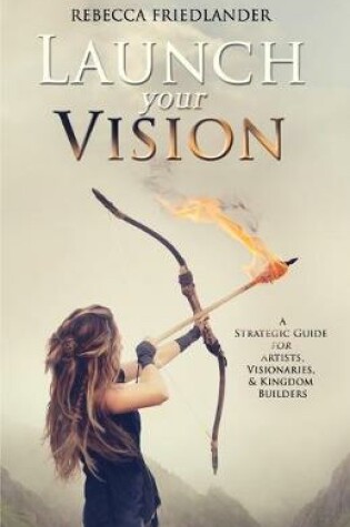 Cover of Launch Your Vision