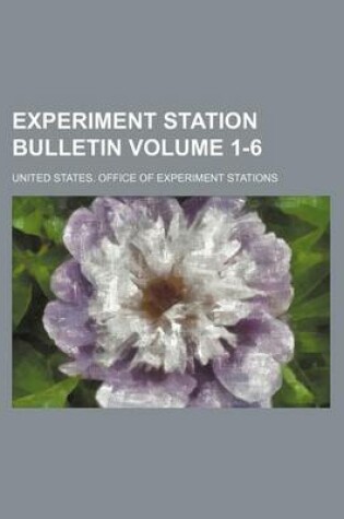 Cover of Experiment Station Bulletin Volume 1-6