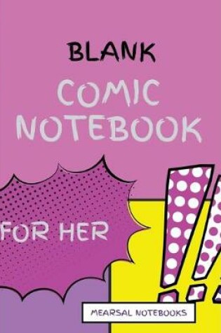 Cover of Blank Comic Notebook for HER