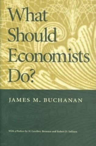 Cover of What Should Economists Do?