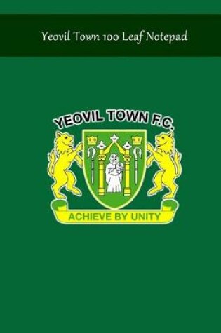 Cover of Yeovil Town 100 Leaf Notepad