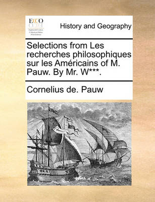 Book cover for Selections from Les Recherches Philosophiques Sur Les Americains of M. Pauw. by Mr. W***.