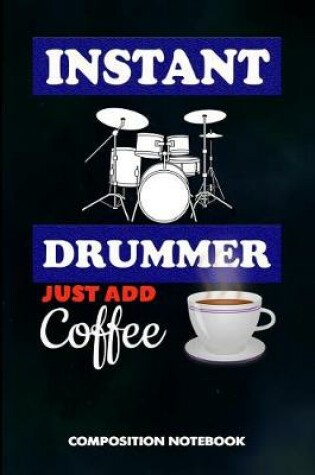 Cover of Instant Drummer Just Add Coffee