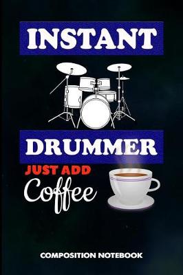 Book cover for Instant Drummer Just Add Coffee