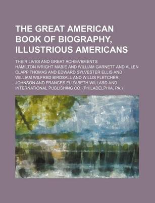 Book cover for The Great American Book of Biography, Illustrious Americans; Their Lives and Great Achievements