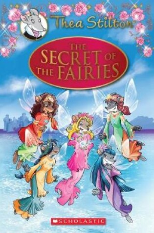 Cover of The Secret of the Fairies (Thea Stilton Special Edition #2)