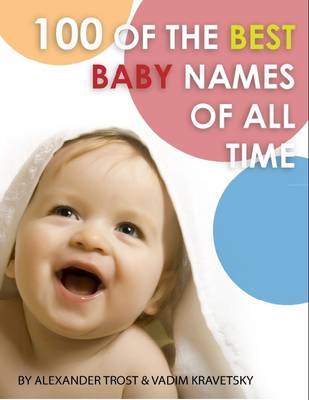 Book cover for 100 of the Best Baby Names of All Time