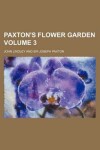 Book cover for Paxton's Flower Garden Volume 3