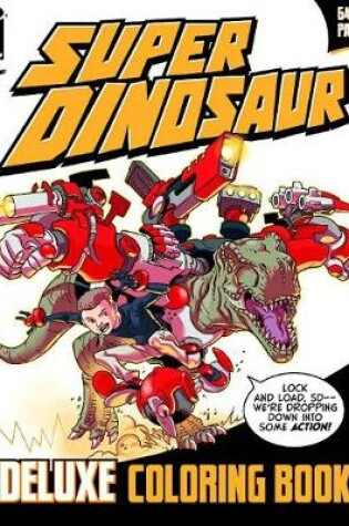 Cover of Super Dinosaur Deluxe Coloring Book