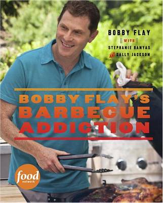 Book cover for Bobby Flay's Barbecue Addiction
