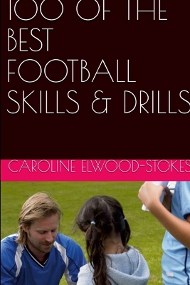 Book cover for 100 of the best Football Skills & Drills
