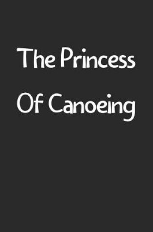 Cover of The Princess Of Canoeing