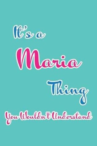 Cover of It's a Maria Thing You Wouldn't Understand