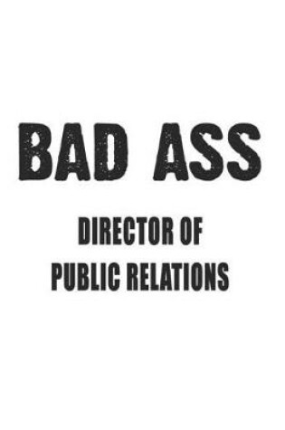 Cover of Bad Ass Director Of Public Relations