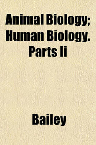 Cover of Animal Biology; Human Biology. Parts II