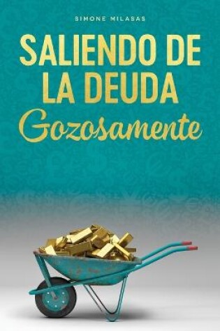 Cover of Saliendo de la Deuda Gozosamente - Getting Out of Debt Spanish