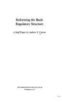 Book cover for Reforming the Bank Regulatory Structure