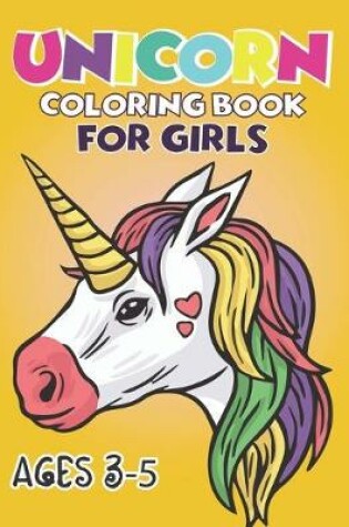 Cover of Unicorn Coloring Book For Girls Ages 3-5