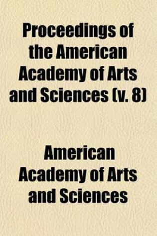 Cover of Proceedings of the American Academy of Arts and Sciences (Volume 8)