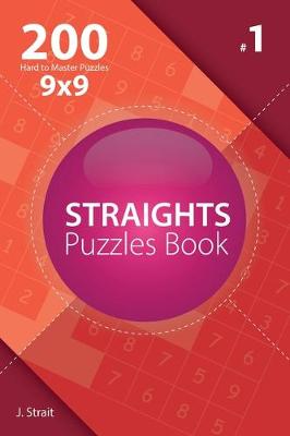 Book cover for Straights - 200 Hard to Master Puzzles 9x9 (Volume 1)