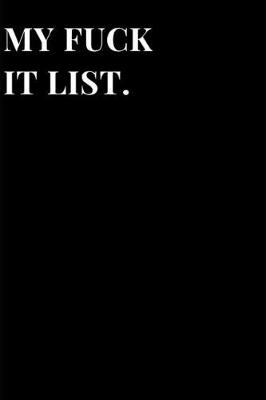 Cover of My Fuck It List.