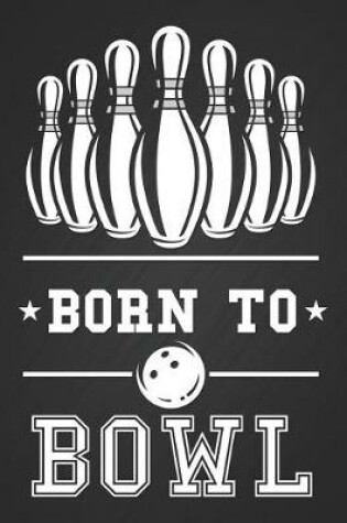 Cover of Born to Bowl