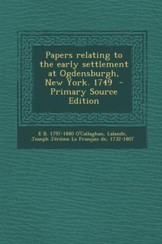 Cover of Papers Relating to the Early Settlement at Ogdensburgh, New York. 1749