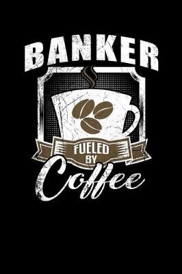 Book cover for Banker Fueled by Coffee