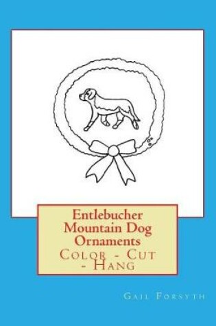 Cover of Entlebucher Mountain Dog Ornaments