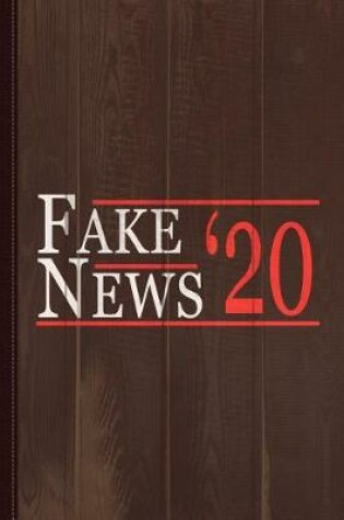 Cover of Fake News 2020 Journal Notebook