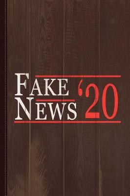 Book cover for Fake News 2020 Journal Notebook