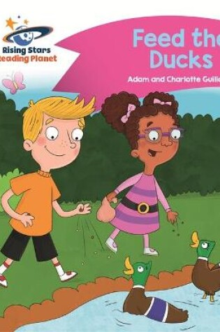 Cover of Reading Planet - Feed the Ducks - Pink B: Comet Street Kids