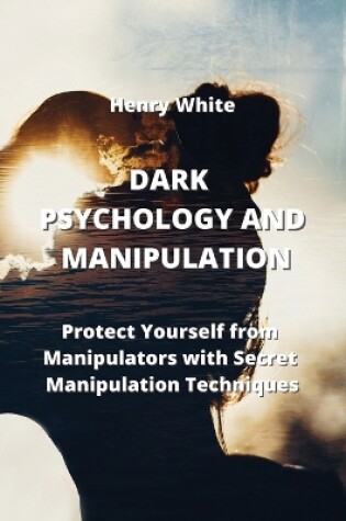 Cover of Dark Psychology and Manipulation