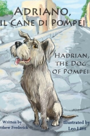 Cover of Adriano, Il Cane Di Pompei - Hadrian, the Dog of Pompeii