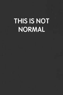Book cover for This Is Not Normal
