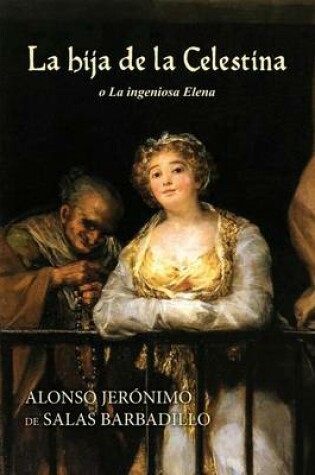 Cover of La hija de la Celestina o La ingeniosa Elena