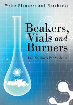 Book cover for Beakers, Vials and Burners Lab Notebook for Students
