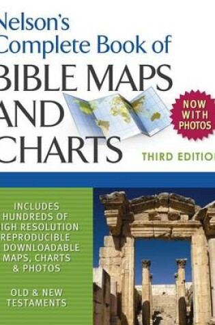 Cover of Nelson's Complete Book of Bible Maps and Charts, 3rd Edition