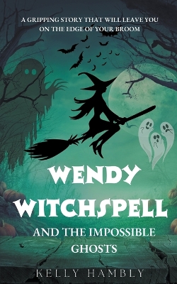 Cover of Wendy Witchspell and The Impossible Ghosts
