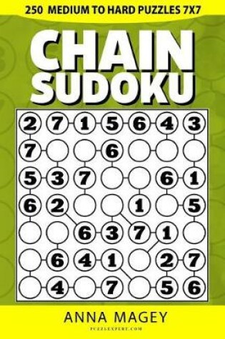 Cover of 250 Medium to Hard Chain Sudoku Puzzles 7x7