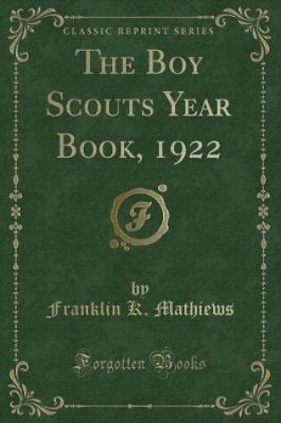 Cover of The Boy Scouts Year Book, 1922 (Classic Reprint)