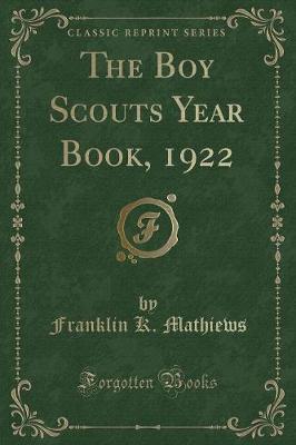 Book cover for The Boy Scouts Year Book, 1922 (Classic Reprint)