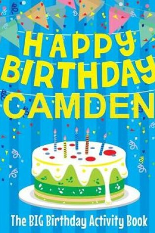 Cover of Happy Birthday Camden - The Big Birthday Activity Book
