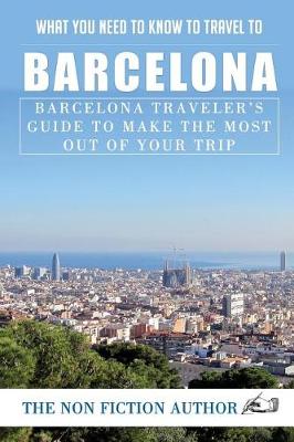 Book cover for What You Need to Know Before You Travel to Barcelona